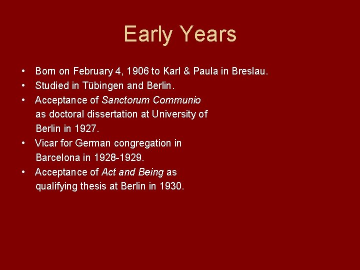 Early Years • Born on February 4, 1906 to Karl & Paula in Breslau.