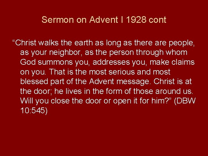 Sermon on Advent I 1928 cont “Christ walks the earth as long as there