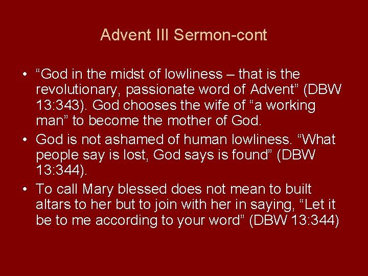 Advent III Sermon-cont • “God in the midst of lowliness – that is the