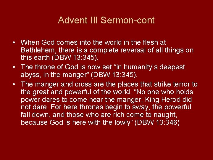 Advent III Sermon-cont • When God comes into the world in the flesh at