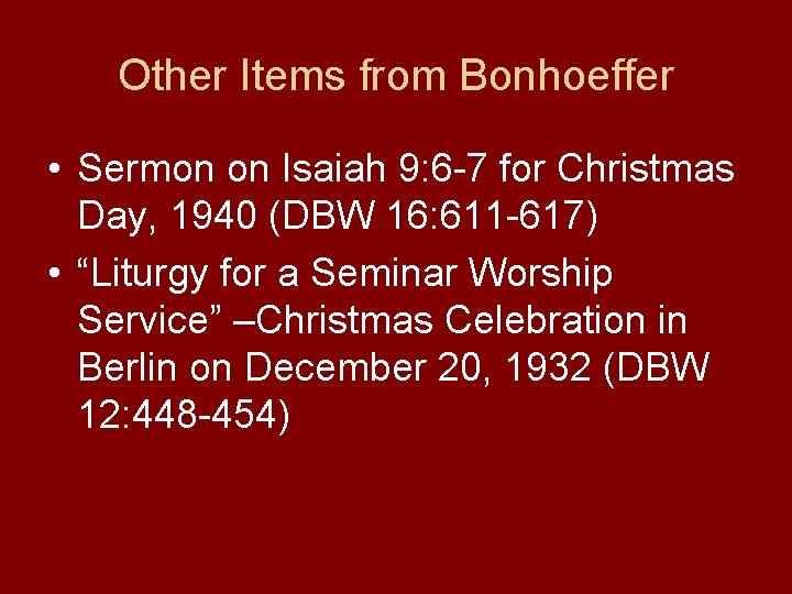 Other Items from Bonhoeffer • Sermon on Isaiah 9: 6 -7 for Christmas Day,