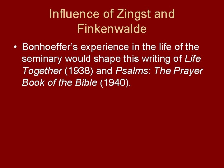 Influence of Zingst and Finkenwalde • Bonhoeffer’s experience in the life of the seminary