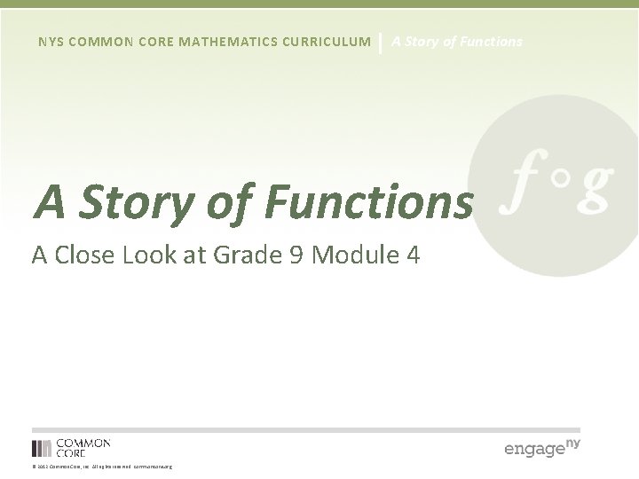 NYS COMMON CORE MATHEMATICS CURRICULUM A Story of Functions A Close Look at Grade