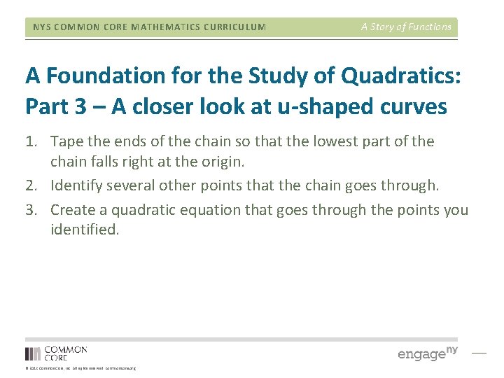 NYS COMMON CORE MATHEMATICS CURRICULUM A Story of Functions A Foundation for the Study