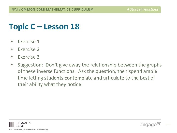 NYS COMMON CORE MATHEMATICS CURRICULUM A Story of Functions Topic C – Lesson 18