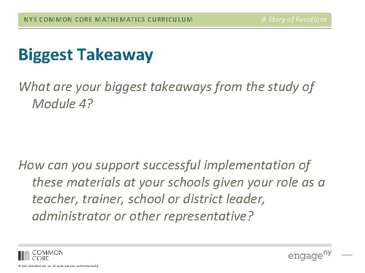 NYS COMMON CORE MATHEMATICS CURRICULUM A Story of Functions Biggest Takeaway What are your
