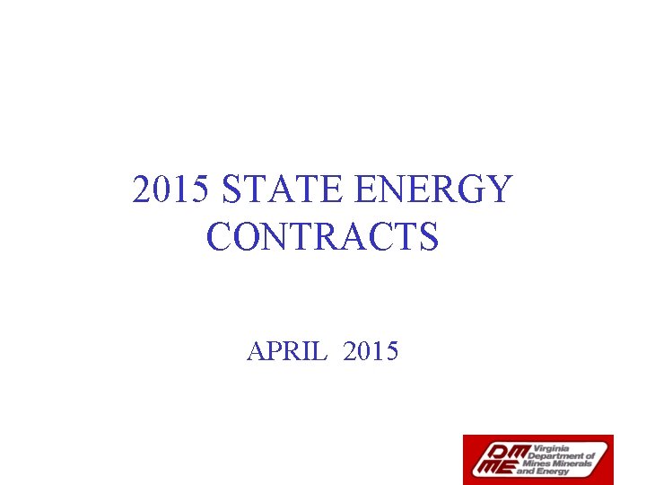 2015 STATE ENERGY CONTRACTS APRIL 2015 2014 Energy & Sustainability Conference 