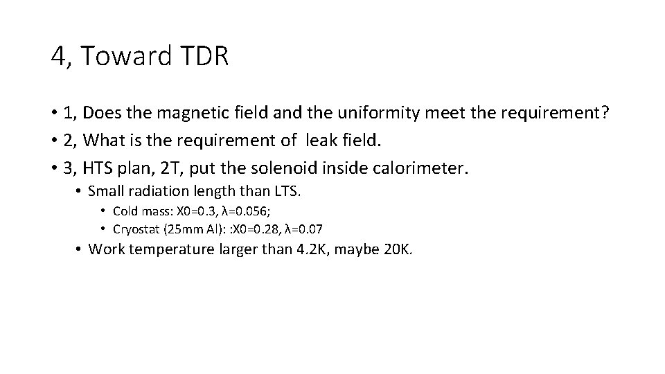 4, Toward TDR • 1, Does the magnetic field and the uniformity meet the
