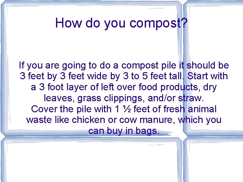 How do you compost? If you are going to do a compost pile it