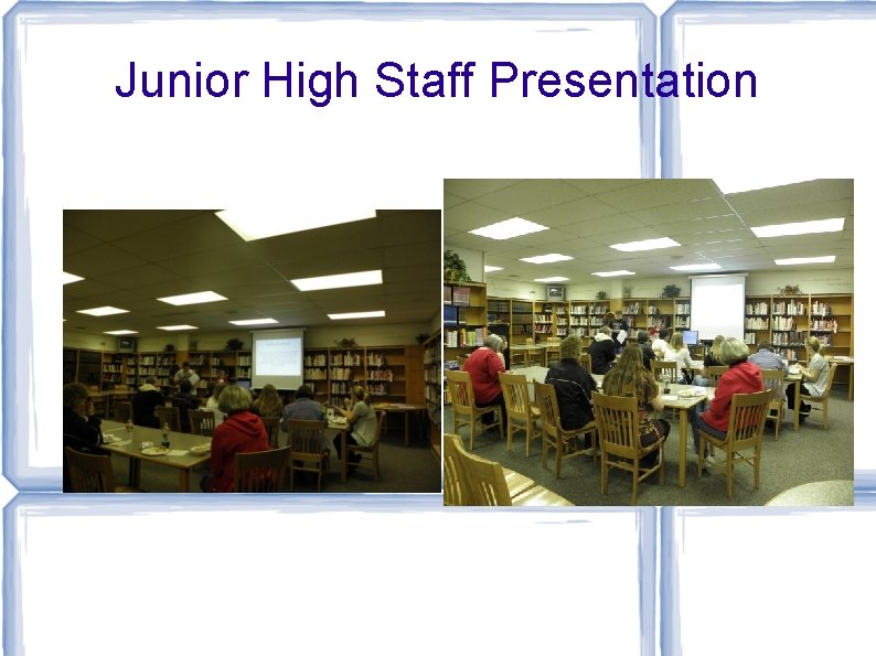 Junior High Staff Presentation 