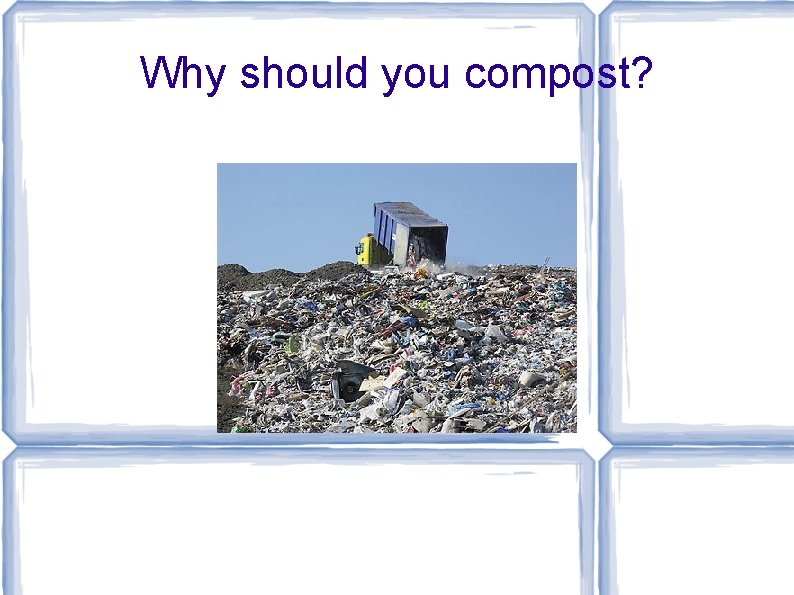 Why should you compost? 