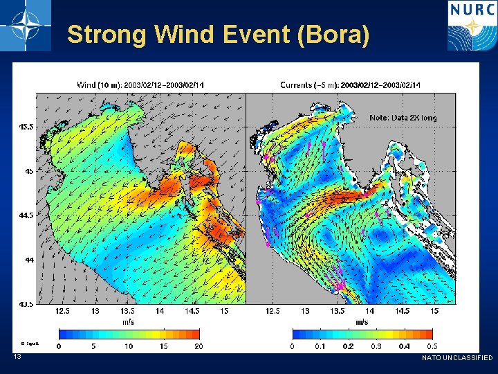 Strong Wind Event (Bora) R. Signell 13 NATO UNCLASSIFIED 