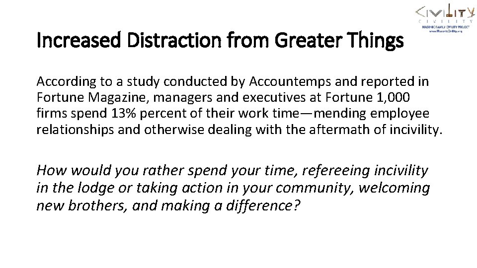 Increased Distraction from Greater Things According to a study conducted by Accountemps and reported