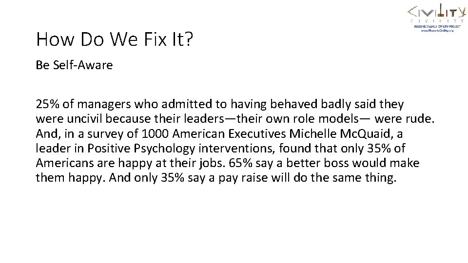 How Do We Fix It? Be Self-Aware 25% of managers who admitted to having