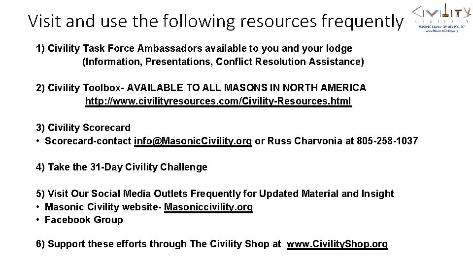 Visit and use the following resources frequently 1) Civility Task Force Ambassadors available to