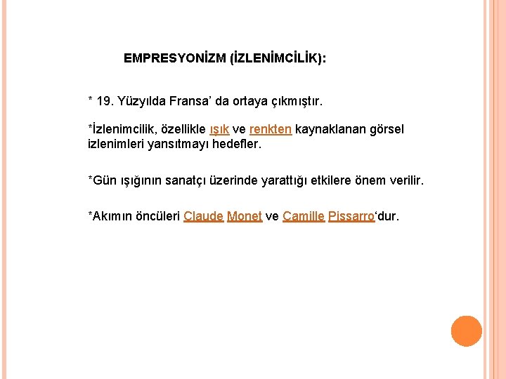 EMPRESYONİZM (İZLENİMCİLİK): * 19. Yüzyılda Fransa’ da ortaya çıkmıştır. *İzlenimcilik, özellikle ışık ve renkten EMPRESYONİZM (İZLENİMCİLİK): * 19. Yüzyılda Fransa’ da ortaya çıkmıştır. *İzlenimcilik, özellikle ışık ve renkten