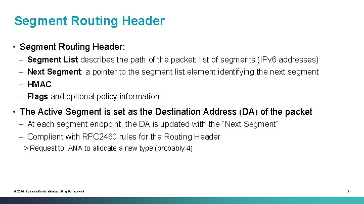 Segment Routing Header • Segment Routing Header: – Segment List describes the path of