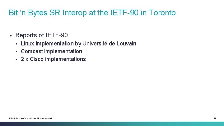 Bit ‘n Bytes SR Interop at the IETF-90 in Toronto § Reports of IETF-90