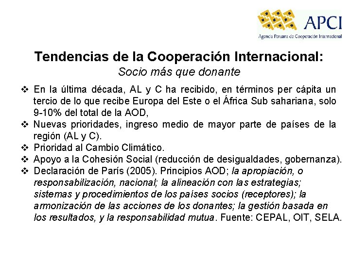 Tendencias de la Cooperación Internacional: Socio más que donante v En la última década,