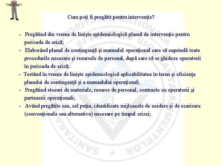 Cum poţi fi pregătit pentru intervenţie? - Pregătind din vreme de linişte epidemiologică planul