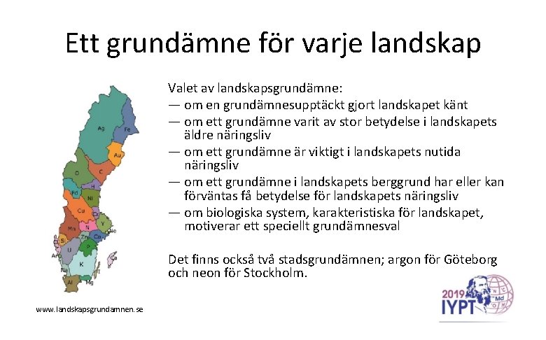 Ett grundämne för varje landskap Valet av landskapsgrundämne: ― om en grundämnesupptäckt gjort landskapet