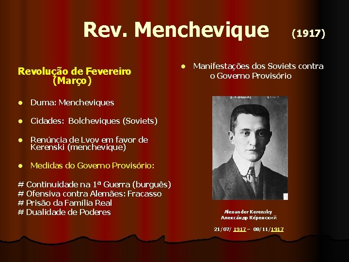  Rev. Menchevique (1917) Revolução de Fevereiro (Março) l Duma: Mencheviques l Cidades: Bolcheviques