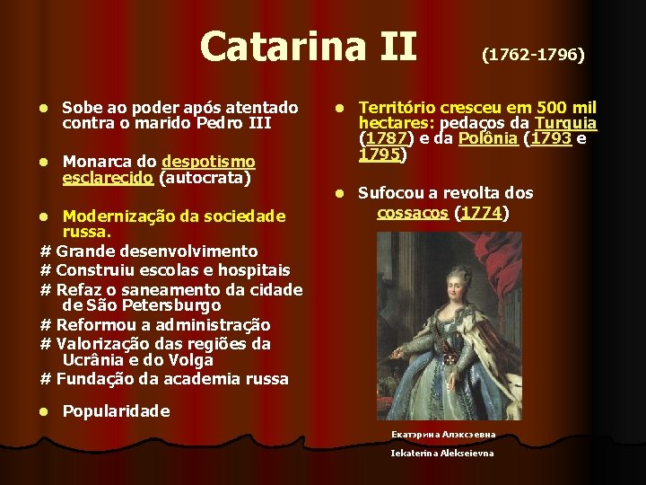  Catarina II l Sobe ao poder após atentado contra o marido Pedro III