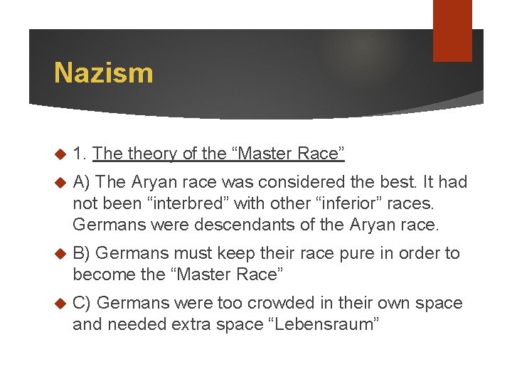 Nazism 1. The theory of the “Master Race” A) The Aryan race was considered