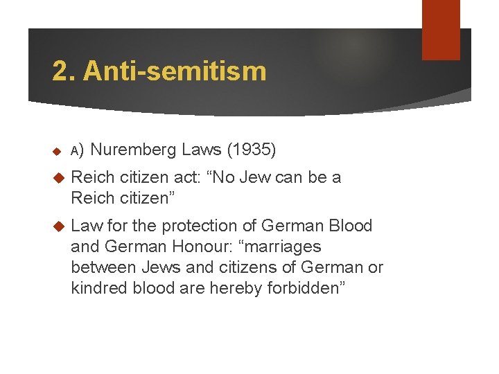 2. Anti-semitism A) Nuremberg Laws (1935) Reich citizen act: “No Jew can be a