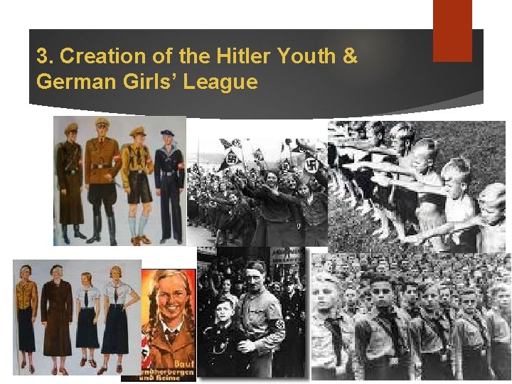 3. Creation of the Hitler Youth & German Girls’ League 