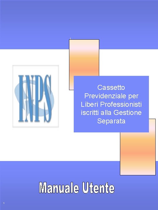 Cassetto Professionisti Cassetto Previdenziale per Liberi Professionisti iscritti alla Gestione Separata 1 