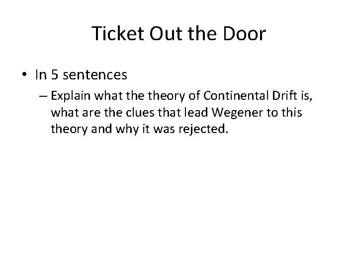 Ticket Out the Door • In 5 sentences – Explain what theory of Continental