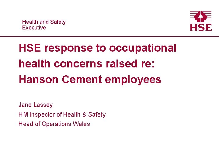 Healthand and. Safety Executive HSE response to occupational health concerns raised re: Hanson Cement