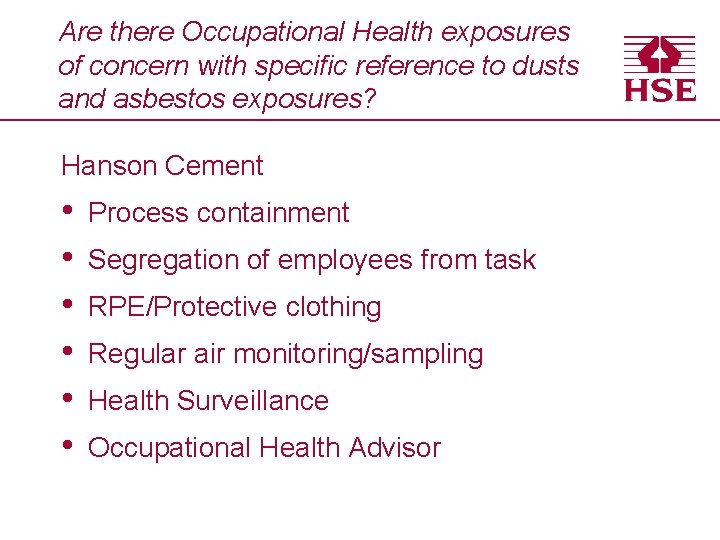 Are there Occupational Health exposures of concern with specific reference to dusts and asbestos