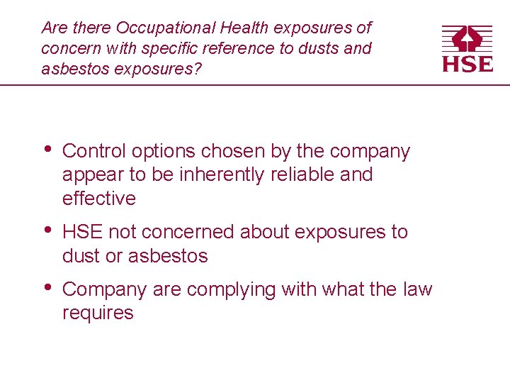 Are there Occupational Health exposures of concern with specific reference to dusts and asbestos