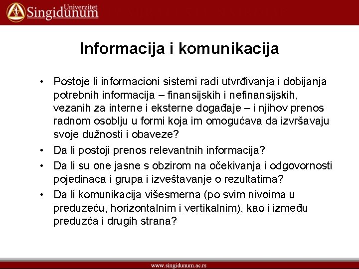 Informacija i komunikacija • Postoje li informacioni sistemi radi utvrđivanja i dobijanja potrebnih informacija