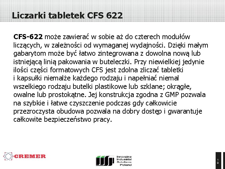Liczarki tabletek CFS 622 CFS-622 może zawierać w sobie aż do czterech modułów liczących,