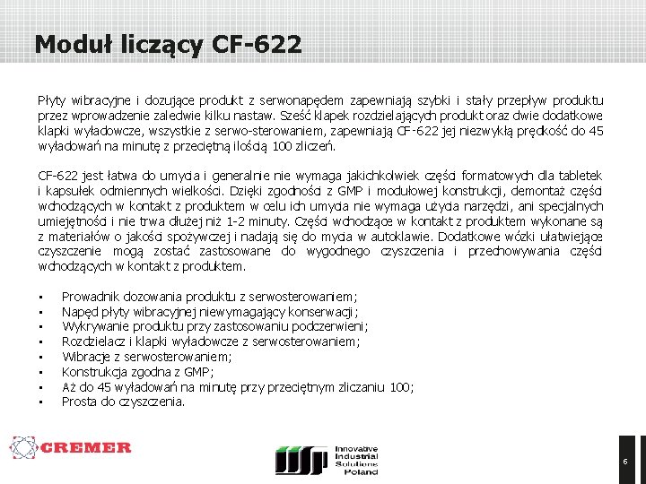 Moduł liczący CF-622 Płyty wibracyjne i dozujące produkt z serwonapędem zapewniają szybki i stały