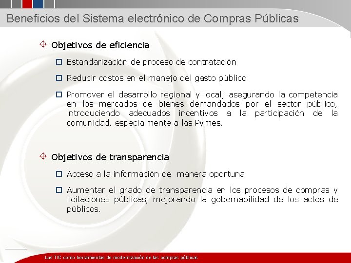 Beneficios del Sistema electrónico de Compras Públicas ± Objetivos de eficiencia p Estandarización de