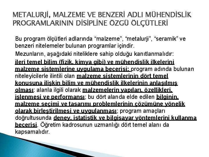 METALURJİ, MALZEME VE BENZERİ ADLI MÜHENDİSLİK PROGRAMLARININ DİSİPLİNE ÖZGÜ ÖLÇÜTLERİ Bu program ölçütleri adlarında