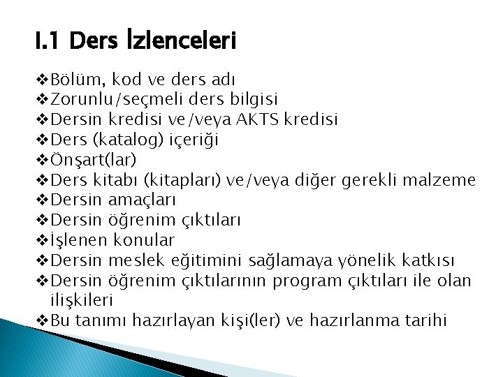 I. 1 Ders İzlenceleri v. Bölüm, kod ve ders adı v. Zorunlu/seçmeli ders bilgisi