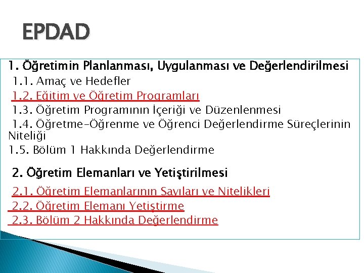 EPDAD 1. Öğretimin Planlanması, Uygulanması ve Değerlendirilmesi 1. 1. Amaç ve Hedefler 1. 2.