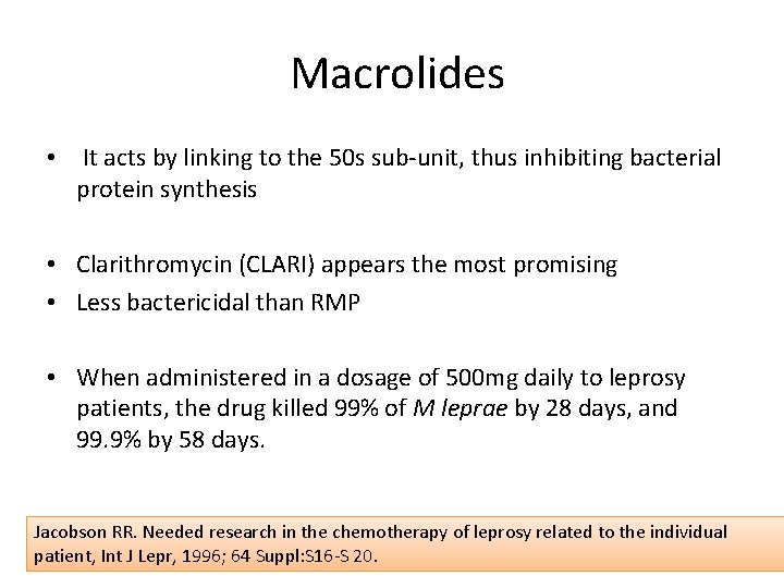 Macrolides • It acts by linking to the 50 s sub-unit, thus inhibiting Macrolides • It acts by linking to the 50 s sub-unit, thus inhibiting