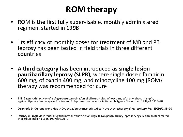 ROM therapy • ROM is the first fully supervisable, monthly administered regimen, started in ROM therapy • ROM is the first fully supervisable, monthly administered regimen, started in