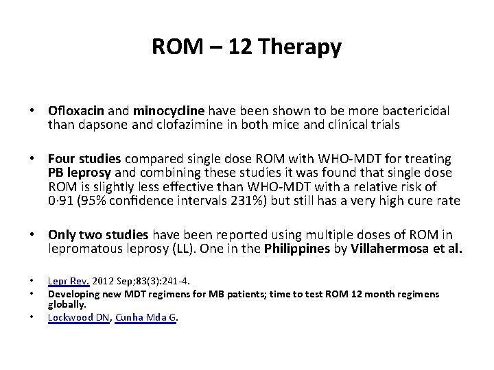 ROM – 12 Therapy • Ofloxacin and minocycline have been shown to be more ROM – 12 Therapy • Ofloxacin and minocycline have been shown to be more