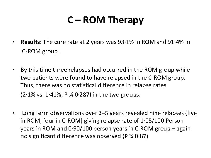 C – ROM Therapy • Results: The cure rate at 2 years was 93· C – ROM Therapy • Results: The cure rate at 2 years was 93·