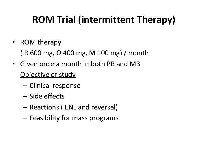 ROM Trial (intermittent Therapy) • ROM therapy ( R 600 mg, O 400 mg, ROM Trial (intermittent Therapy) • ROM therapy ( R 600 mg, O 400 mg,