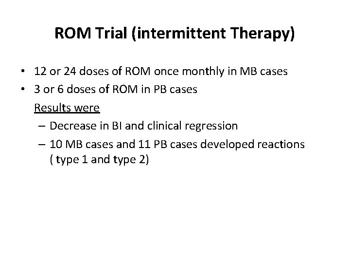 ROM Trial (intermittent Therapy) • 12 or 24 doses of ROM once monthly in ROM Trial (intermittent Therapy) • 12 or 24 doses of ROM once monthly in