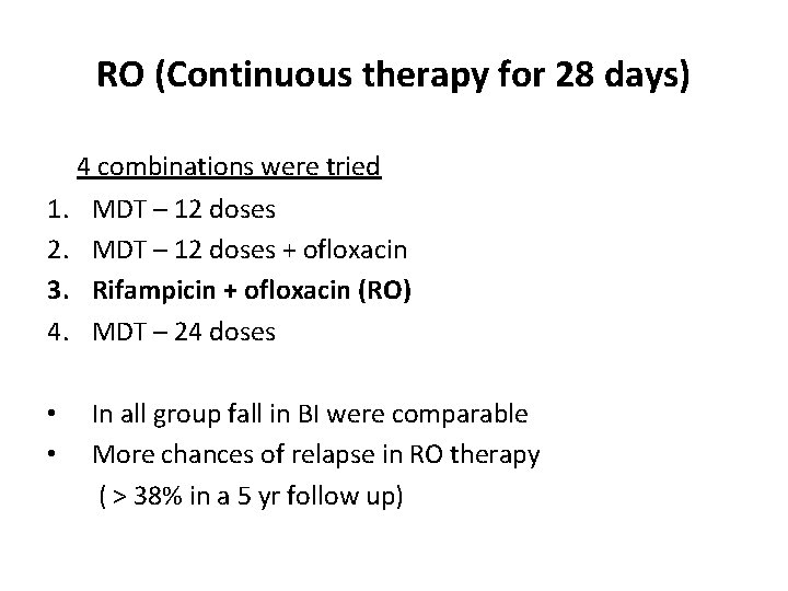 RO (Continuous therapy for 28 days) 4 combinations were tried 1. 2. 3. 4. RO (Continuous therapy for 28 days) 4 combinations were tried 1. 2. 3. 4.