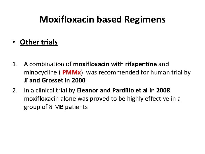 Moxifloxacin based Regimens • Other trials 1. A combination of moxifloxacin with rifapentine and Moxifloxacin based Regimens • Other trials 1. A combination of moxifloxacin with rifapentine and